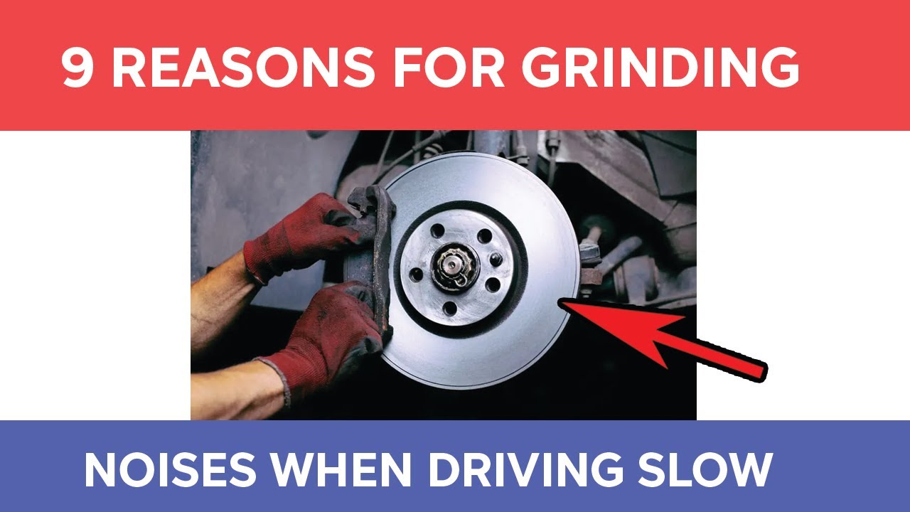 What Would Cause A Grinding Noise When Driving